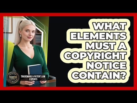 What Elements Must A Copyright Notice Contain?