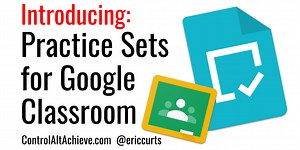 Introducing Practice Sets for Google Classroom