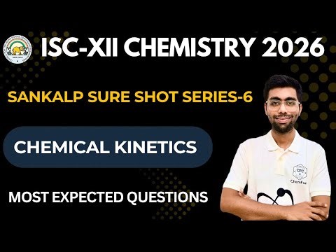 ISC-XII Chemistry 2026 | Sankalp Sure Shot Question Series | Ch-6 | Chemical Kinetics #isc #isc2026