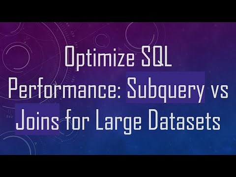 Optimize SQL Performance: Subquery vs Joins for Large Datasets