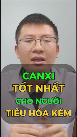 Loại Canxi Tốt Nhất Cho Người Già Tiêu Hóa Kém | Cao Minh Trường