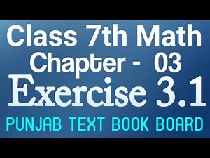 7th Class Math-Chapter 03-Exercise 3.1-Class 7th Maths Exercise 3.1-Punjab Text Book Board - Class 7