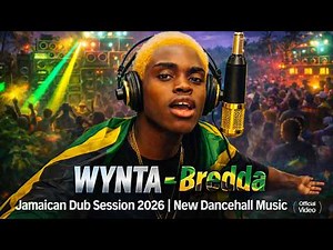 WYNTA - Bredda | Jamaican Dub Session 2026 | New Dancehall Music (Official video)
