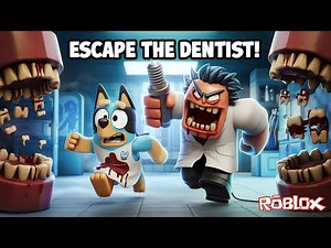 Bluey & Bingo Escape The Dentist! in Roblox