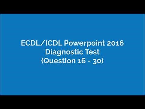ICDL/EDCL Powerpoint 2016 Diagnostic Test (Q16 - Q30)