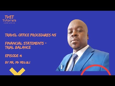 TRAVEL OFFICE PROCEDURES N5: FINANCIAL STATEMENTS - TRIAL BALANCE