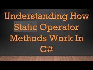 Understanding How Static Operator Methods Work In C#