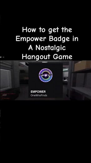 How to get the Empower Badge in A Nostalgic Hangout Game #roblox