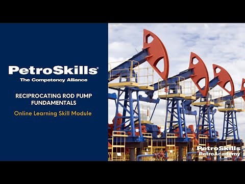 PetroSkills: Reciprocating Rod Pump Fundamentals - PetroAcademy eLearning