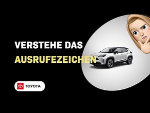Wie man das Ausrufezeichen auf dem Toyota Yaris Cross Display versteht