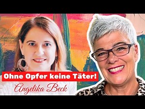 Opfer-Rolle: du kannst deine Rolle verlassen! Angelika Beck - Interview