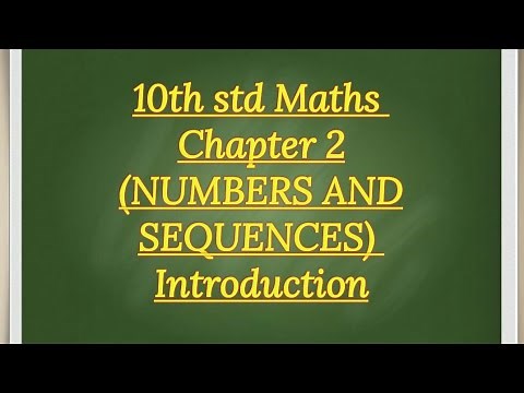 10th std maths Chapter 2 (NUMBERS & SEQUENCES) Introduction