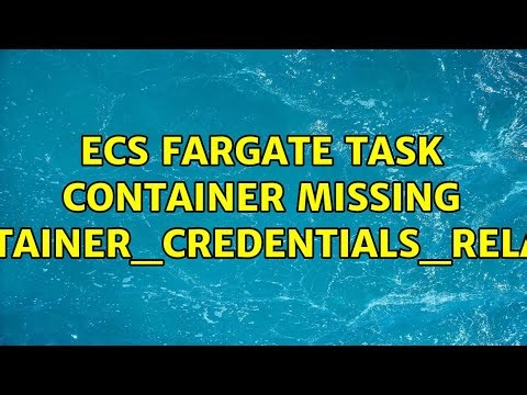 ECS Fargate Task Container missing AWS_CONTAINER_CREDENTIALS_RELATIVE_URI