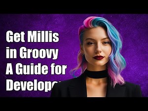 How to Get Milliseconds in Groovy: A Complete Guide for Developers