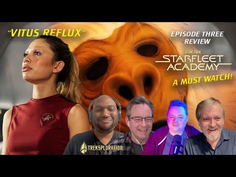 Starfleet Academy Ep 3 "Vitus Reflux" w/ Dr. Trek Larry Nemecek & John Irons