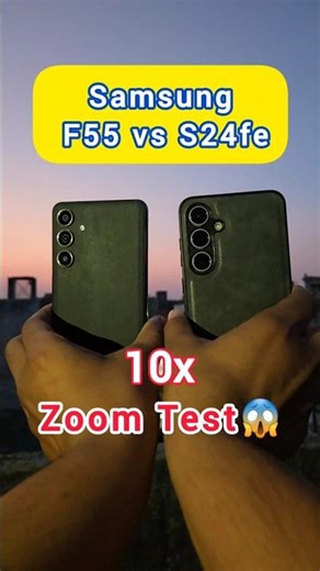 Samsung S24 fe vs F55 5g Zoom Test!