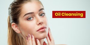 What Is Oil Cleansing?: Method, Benefits