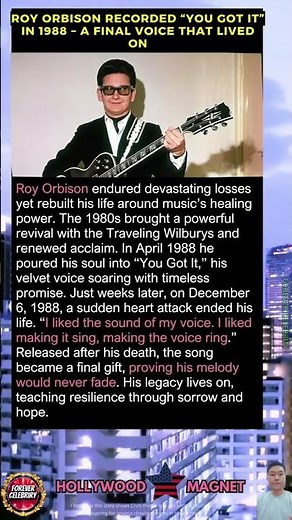 Roy Orbison Recorded “You Got It” in 1988 – A Final Voice That Lived On