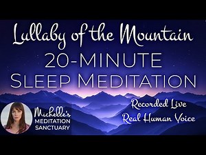 20 Minute Sleep Meditation | Lullaby of the Mountain | Bedtime Meditation to Fall Asleep Fast