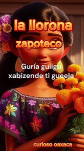 La llorona esa historia de amor en zapoteco con letras , cancion de EM OFFICIAL, videos camezi,muerteadasoaxaca #oaxaca #diademuertos #dayofdead | Curioso Mexico