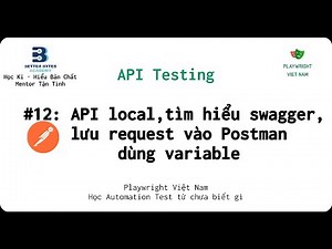 [API testing - #12]: Chạy API local, tìm hiểu swagger, lưu request vào Postman và dùng variable
