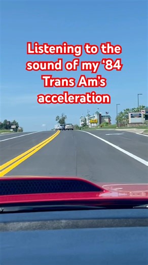 Listening to the Sound of my ‘84 Trans Am’s Acceleration
