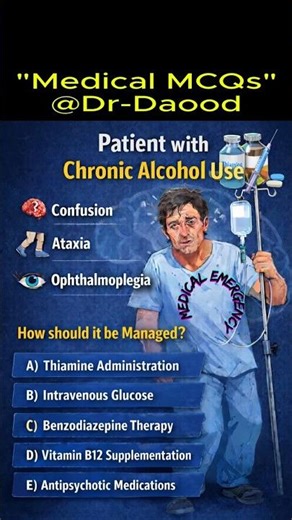 Wernicke Encephalopathy MCQ | Chronic Alcohol Use | Emergency Management. #mcqs