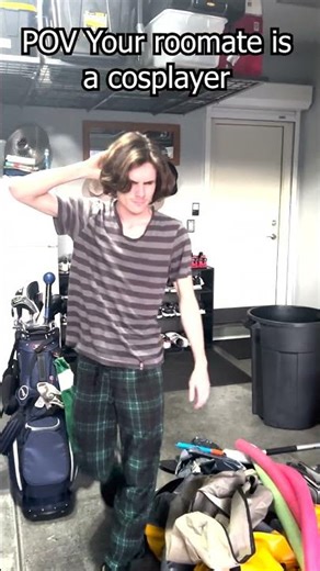 POV Your Roomate is a Cosplayer