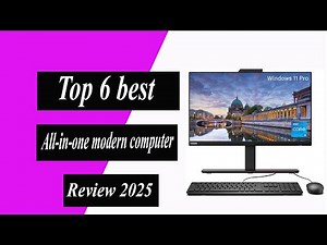 6 Best All-in-One Computers You Can Buy or WIN in 2025 Revealed