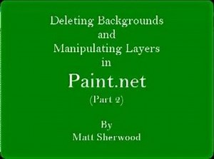 Removing Backgrounds and Manipulating Layers in Paint-net-(Part 2) - YouTube
