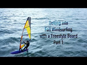 How to get into Foil-Windsurfing with a Freestyle Board Part 1