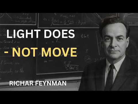 Light Does Not Move? | Richard Feynman’s Mind-Blowing Explanation of Light & Relativity
