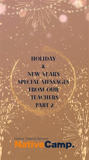 Holiday & New Year's Special Messages from our teachers- Part 2 🎇 🤩 🙌 #NativeCamp #holiday #eslteaching | Native Camp for Teachers