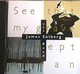 The James Solberg Band - See That My Grave Is Kept Clean