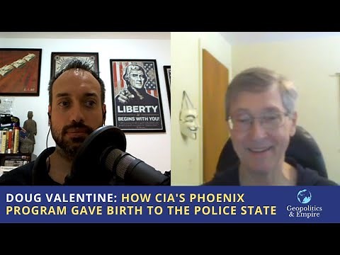 Doug Valentine: How the CIA's Phoenix Program Gave Birth to the Police State