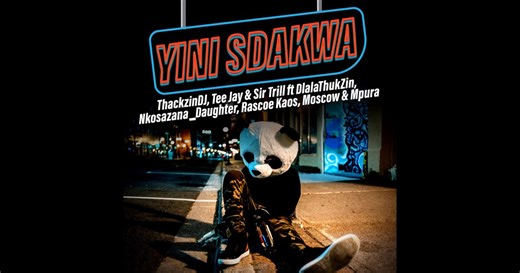 Yini Sdakwa (feat. Dlala Thukzin, Nkosazana Daughter, Rascoe Kaos, Moscow & Mpura) - Single by ThackzinDJ, Tee Jay & Sir Trill on Apple Music