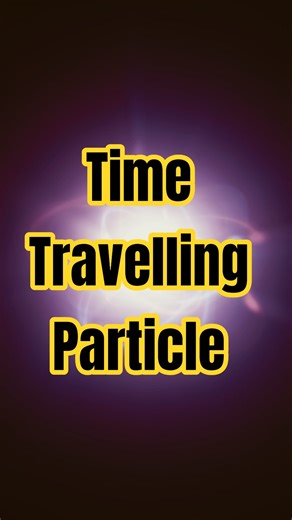 The Particle That Can Time Travel