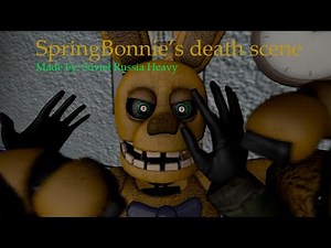 [SFM/FNaF] SpringBonnie's Death Scene