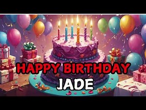 Happy Birthday Jade! Share a Birthday Song- Personalised Birthday Video.