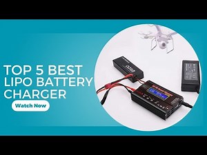 Top 5 Best LiPo Battery Charger in 2025 on AliExpress