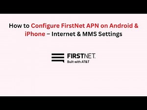 How to Configure FirstNet APN on Android & iPhone – Internet & MMS Settings