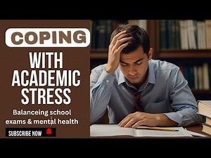Coping with Academic Stress | Balancing School, Exams & Mental Health