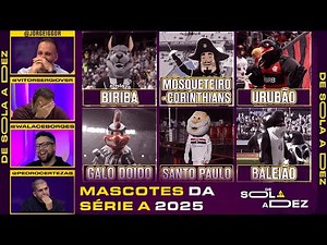 QUAL O MELHOR E 'PIOR' MASCOTE DO BRASILEIRÃO 2025? | DE SOLA A DEZ
