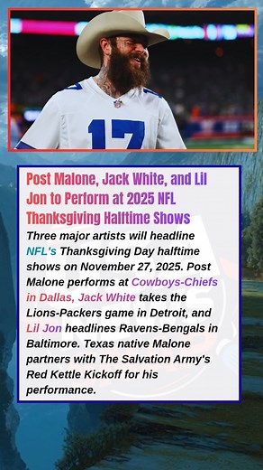 Post Malone, Jack White, and Lil Jon to Perform at 2025 NFL Thanksgiving Halftime Shows Three major artists will headline NFL's Thanksgiving Day halftime shows on November 27, 2025. Post Malone performs at Cowboys-Chiefs in Dallas, Jack White takes the Lions-Packers game in Detroit, and Lil Jon headlines Ravens-Bengals in Baltimore. Texas native Malone partners with The Salvation Army's Red Kettle Kickoff for his performance. | USA News Snap