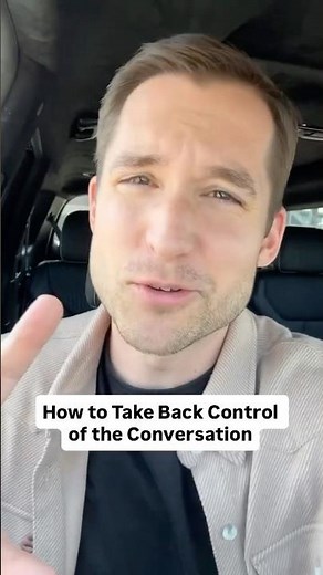 How To Take Back Control of the Conversation