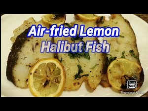 Air-Fried Buttered Lemon Halibut Fish