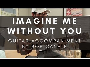 Imagine Me Without You of Jaci Velasquez Acoustic Guitar Accompaniment Cover by Bob Canete