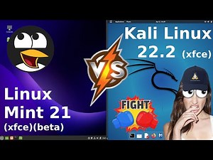 Linux Mint 21 xfce vs Kali Linux xfce