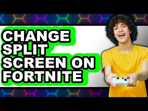 How to Change Split Screen on Fortnite - Full Guide