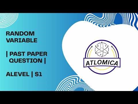 S1 A-Level Maths: Random Variable Past Paper Question Walkthrough